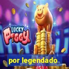 por legendado